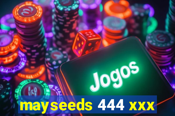 mayseeds 444 xxx